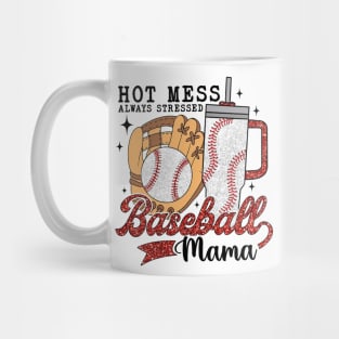 Hot Mess Always Stressed Baseball Mama Mug